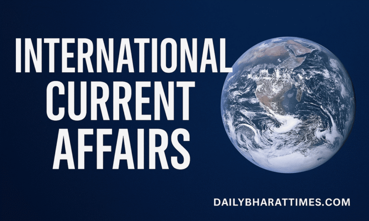 international current affairs in hindi-हिन्दी करेंट अफेयर्स